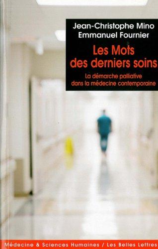 Les mots des derniers soins : la démarche palliative dans la médecine contemporaine