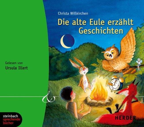 Die alte Eule erzählt Geschichten. 1 CD (Herder & steinbach sprechende bücher)