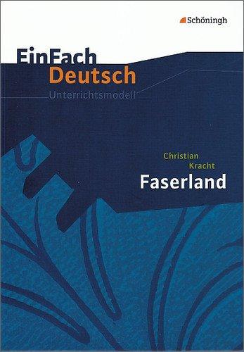 EinFach Deutsch Unterrichtsmodelle: Christian Kracht: Faserland: Gymnasiale Oberstufe