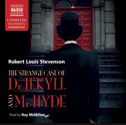 The Strange Case of Dr. Jekyll and Mr. Hyde & Markheim (Naxos Complete Classics)