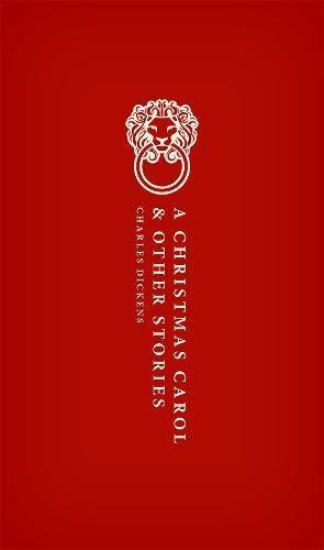 A Christmas Carol: and Other Christmas Stories (Oxford World's Classics Hardback Collection)