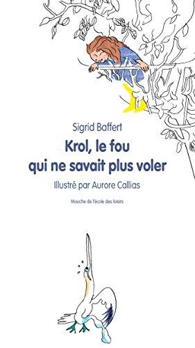 Krol, le fou qui ne savait plus voler