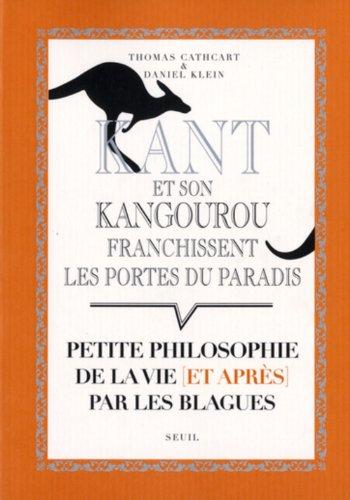 Kant et son kangourou franchissent les portes du paradis : petite philosophie de la vie (et après) par les blagues