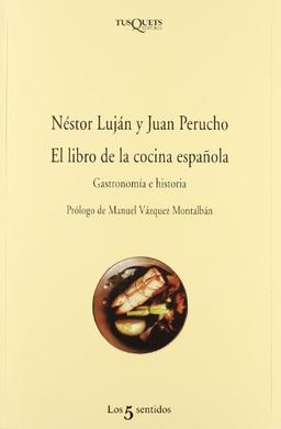 El libro de la cocina española : gastronomía e historia (Los Cinco Sentidos, Band 37)