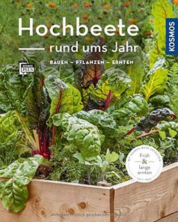 Hochbeete rund ums Jahr (Mein Garten): bauen - pflanzen - ernten