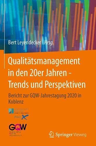 Qualitätsmanagement in den 20er Jahren - Trends und Perspektiven: Bericht zur GQW-Jahrestagung 2020 in Koblenz