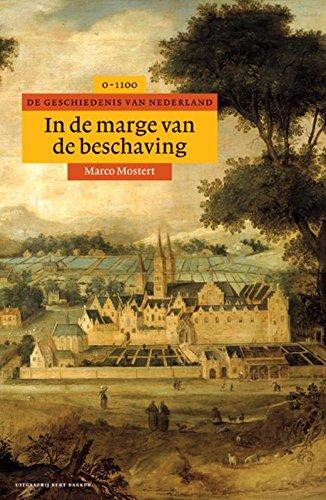 In de marge van de beschaving: geschiedenis van Nederland, 0-1100 (Algemene geschiedenis van Nederland, Band 2)