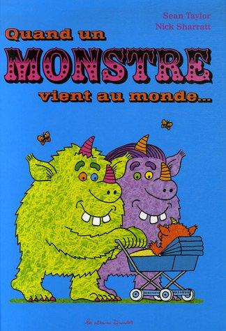 Quand un monstre vient au monde...