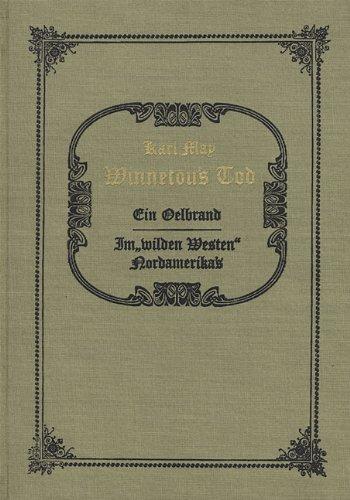 Winnetous Tod: "Ein Ölbrand" und "Im 'wilden Westen' Nordamerikas"