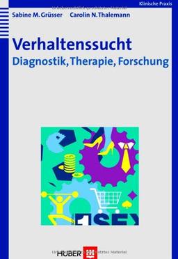 Verhaltenssucht: Diagnostik, Therapie, Forschung