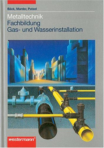 Metalltechnik Fachbildung. Gas- und Wasserinstallation. (Lernmaterialien)