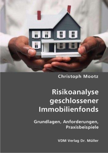 Risikoanalyse geschlossener Immobilienfonds: Grundlagen, Anforderungen, Praxisbeispiele