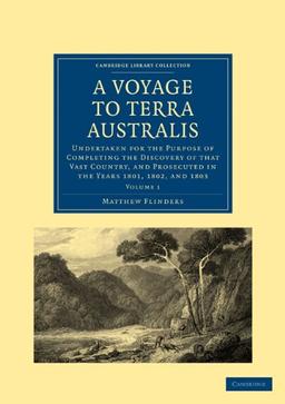 A Voyage to Terra Australis 2 Volume Set: A Voyage to Terra Australis: Undertaken for the Purpose of Completing the Discovery of that Vast Country, ... Library Collection - Maritime Exploration)