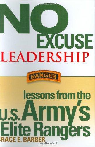 No Excuse Leadership: Lessons from the U.S. Army's Elite Rangers