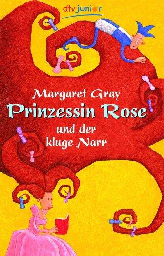 Prinzessin Rose und der kluge Narr