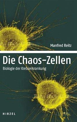 Die Chaos-Zellen: Biologie der Krebserkrankung