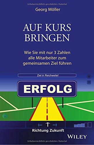 Auf Kurs bringen: Wie Sie mit nur 3 Zahlen alle Mitarbeiter zum gemeinsamen Ziel führen