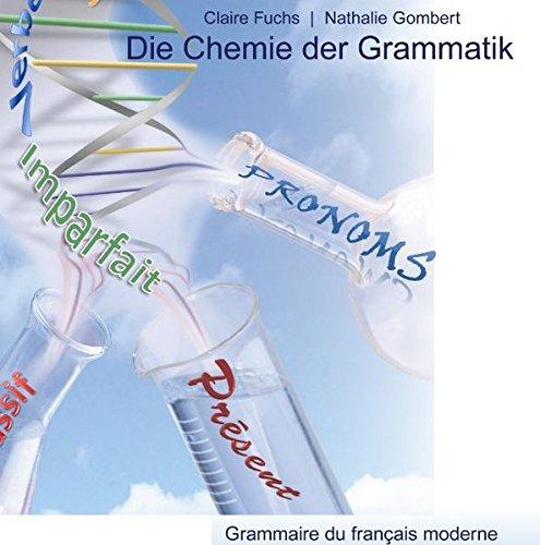 Die Chemie der Grammatik: Grammaire du français moderne