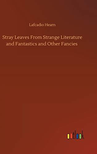 Stray Leaves From Strange Literature and Fantastics and Other Fancies