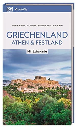 Vis-à-Vis Reiseführer Griechenland, Athen & Festland: Mit wetterfester Extra-Karte und detailreichen 3D-Illustrationen