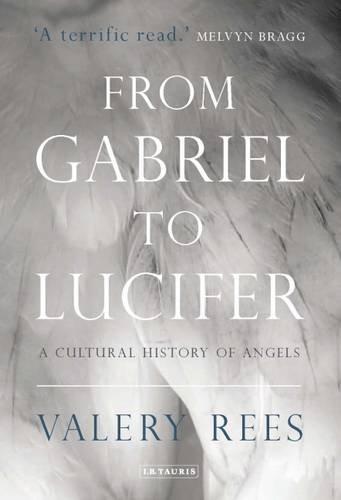 From Gabriel to Lucifer: A Cultural History of Angels