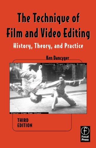 The Technique of Film and Video Editing: History, Theory, and Practice