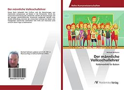 Der männliche Volksschullehrer: Rollenvorbild für Buben