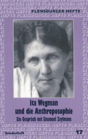 Ita Wegman und die Anthroposophie: Ein Gespräch mit Emanuel Zeylmans