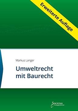 Umweltrecht mit Baurecht: Textsammlung (Societas Texte: Deutsche und Internationale Gesetzestexte)