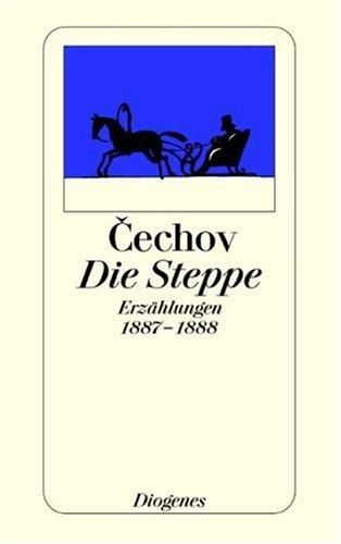 Die Steppe. Erzählungen 1887 - 1888.