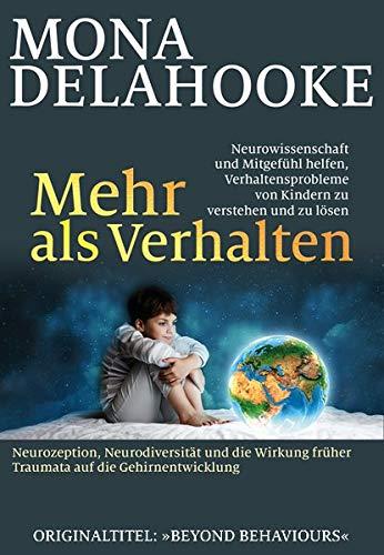 Mehr als Verhalten: Neurowissenschaft und Mitgefühl helfen, Verhaltensprobleme von Kindern zu verstehen und zu lösen