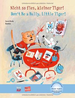 Nicht so fies, kleiner Tiger!: Kinderbuch Deutsch-Englisch mit MP3-Hörbuch zum Herunterladen