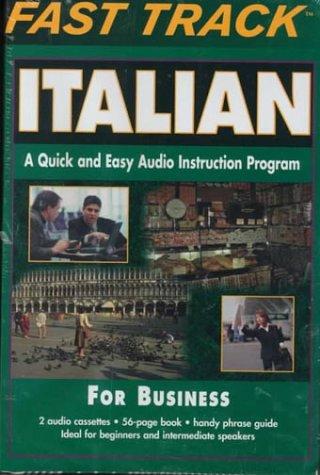 Italian: Fast Track : A Quick and Easy Audio Instruction Program for Business