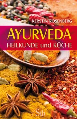 Ayurveda - Heilkunde und Küche