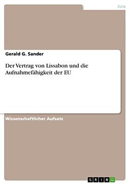 Der Vertrag von Lissabon und die Aufnahmefähigkeit der EU