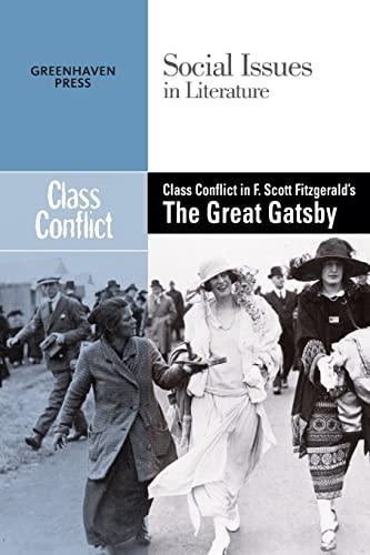 Class Conflict in F. Scott Fitzgerald's the Great Gatsby (Social Issues in Literature)