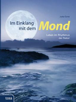 Im Einklang mit dem Mond: Leben im Rhythmus der Natur