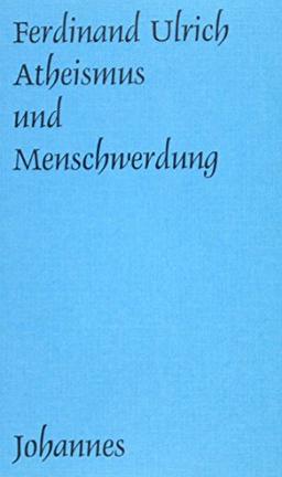 Atheismus und Menschwerdung (Sammlung Kriterien)