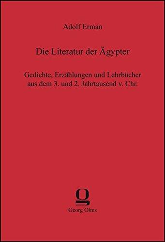 Die Literatur der Ägypter: Gedichte, Erzählungen und Lehrbücher aus dem 3. und 2. Jahrtausend v. Chr.