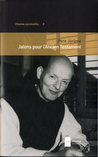 Oeuvres spirituelles. Vol. 8. Jalons pour l'Ancien Testament