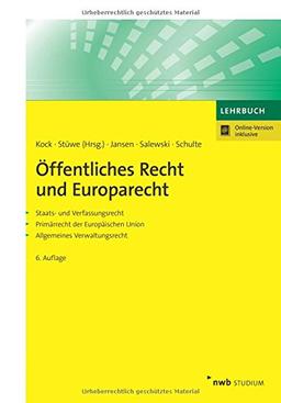 Öffentliches Recht und Europarecht: Staats- und Verfassungsrecht. Primärrecht der Europäischen Union. Allgemeines Verwaltungsrecht. (NWB Studium Betriebswirtschaft)