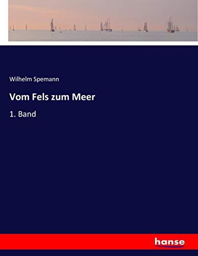 Vom Fels zum Meer: 1. Band