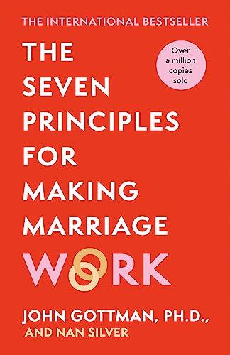 The Seven Principles For Making Marriage Work