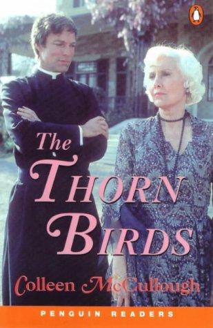 The Thorn Birds. Level 6 (3.000 Grundwörter) (Lernmaterialien) (Penguin Readers (Graded Readers))