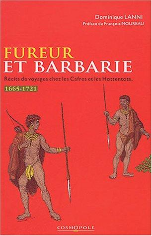 Fureur et barbarie : récits de voyageurs chez les Cafres et les Hottentots (1665-1721)