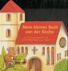 Mein kleines Buch von der Kirche. Eine Kirchenmausgeschichte