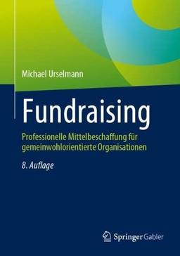 Fundraising: Professionelle Mittelbeschaffung für gemeinwohlorientierte Organisationen