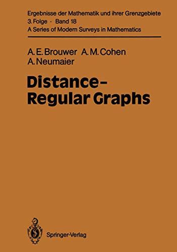 Distance-Regular Graphs (Ergebnisse der Mathematik und ihrer Grenzgebiete. 3. Folge / A Series of Modern Surveys in Mathematics, 18, Band 18)