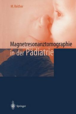 Magnetresonanztomographie in der Pädiatrie (German Edition)