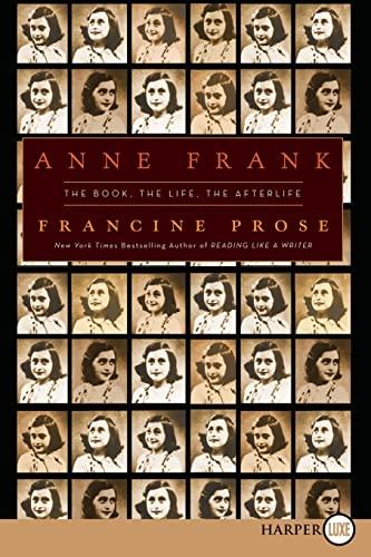 Anne Frank: The Book, The Life, The Afterlife